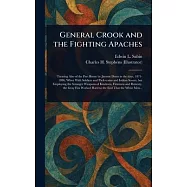 General Crook and the Fighting Apaches