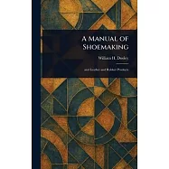 A Manual of Shoemaking