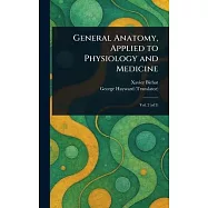 General Anatomy, Applied to Physiology and Medicine