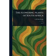 The Flowering Plants of South Africa