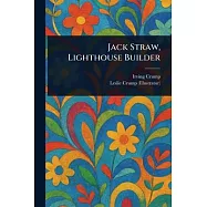 Jack Straw, Lighthouse Builder
