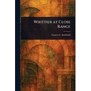 Whittier at Close Range