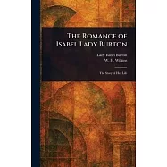 The Romance of Isabel Lady Burton