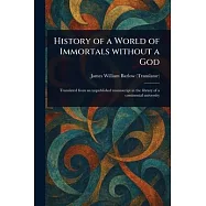 History of a World of Immortals Without a God