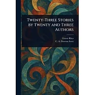 Twenty-Three Stories by Twenty and Three Authors