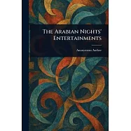 The Arabian Nights&rsquo; Entertainments
