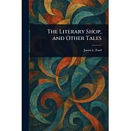 The Literary Shop, and Other Tales