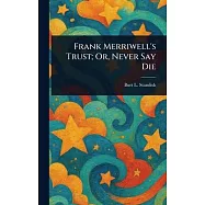 Frank Merriwell’s Trust; Or, Never Say Die