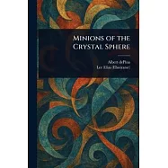 Minions of the Crystal Sphere