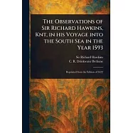 The Observations of Sir Richard Hawkins, Knt, in His Voyage Into the South Sea in the Year 1593