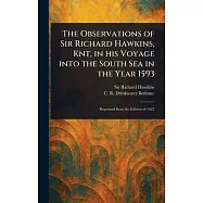 The Observations of Sir Richard Hawkins, Knt, in His Voyage Into the South Sea in the Year 1593