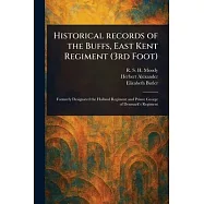 Historical Records of the Buffs, East Kent Regiment (3rd Foot)