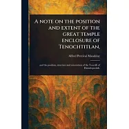 A Note on the Position and Extent of the Great Temple Enclosure of Tenochtitlan,
