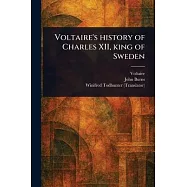 Voltaire’s History of Charles XII, King of Sweden