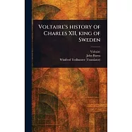 Voltaire’s History of Charles XII, King of Sweden
