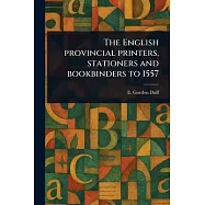 The English Provincial Printers, Stationers and Bookbinders to 1557