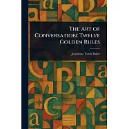 The Art of Conversation: Twelve Golden Rules