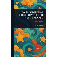 Frank Merriwell’s Prosperity; or, Toil Has Its Reward