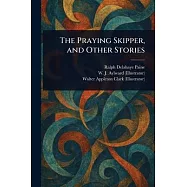 The Praying Skipper, and Other Stories