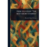 How to Study "The Best Short Stories"