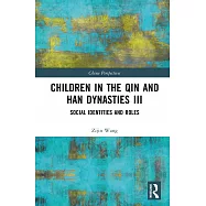 Children in the Qin and Han Dynasties III: Social Identities and Roles