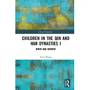 Children in the Qin and Han Dynasties I: Birth and Growth
