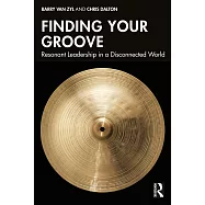 Finding Your Groove: Resonant Leadership in a Disconnected World