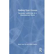 Finding Your Groove: Resonant Leadership in a Disconnected World