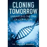 Cloning Tomorrow: Unraveling the DNA of Our Future