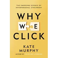 Why We Click: The Emerging Science of Interpersonal Synchrony