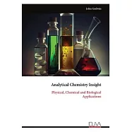 Analytical Chemistry Insight: Physical, Chemical and Biological Applications