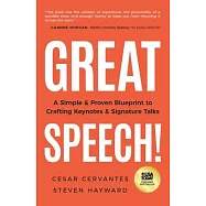 Great Speech!: A Simple & Proven Blueprint to Crafting Keynotes & Signature Talks