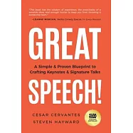Great Speech!: A Simple & Proven Blueprint to Crafting Keynotes & Signature Talks