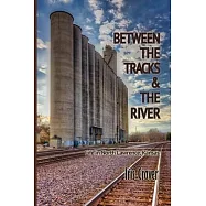 Between The Tracks And The River: Life in North Lawrence, Kansas