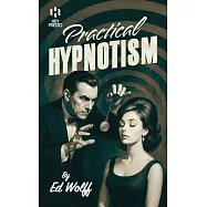 Practical Hypnotism: (Hey Presto Magic Book)