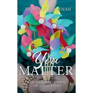 You Matter: Fully Seen, Fully Known, and Fully Loved