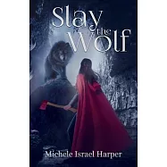Slay the Wolf: Book Four of the Beast Hunters