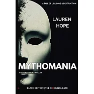 Mythomania: A Tale of Lies, Love and Destruction - Original Fate (A Dark Psychological Thriller)