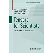 Tensors for Scientists: A Mathematical Introduction