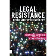 Legal Resistance Under Authoritarianism: The Struggle for the Rule of Law in Hong Kong