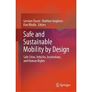 Safe and Sustainable Mobility by Design: Safe Cities, Vehicles, Institutions, and Human Rights