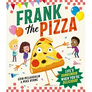 Frank the Pizza: The hilarious new children’s picture book about friendship and fitting in!