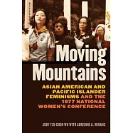 Moving Mountains: Asian American and Pacific Islander Feminisms and the 1977 National Women’s Conference