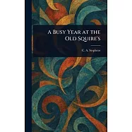 A Busy Year at the Old Squire&rsquo;s