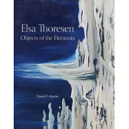 Objects of the Elements: The Art of Elsa Thoresen