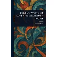 Fort Lafayette or, Love and Secession