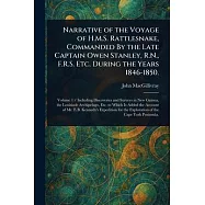 Narrative of the Voyage of H.M.S. Rattlesnake, Commanded By the Late Captain Owen Stanley, R.N., F.R.S. Etc. During the