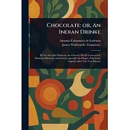 Chocolate: or, An Indian Drinke