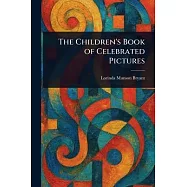 The Children’s Book of Celebrated Pictures