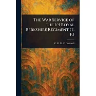 The War Service of the 1/4 Royal Berkshire Regiment (T. F.)